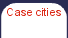 Case cities